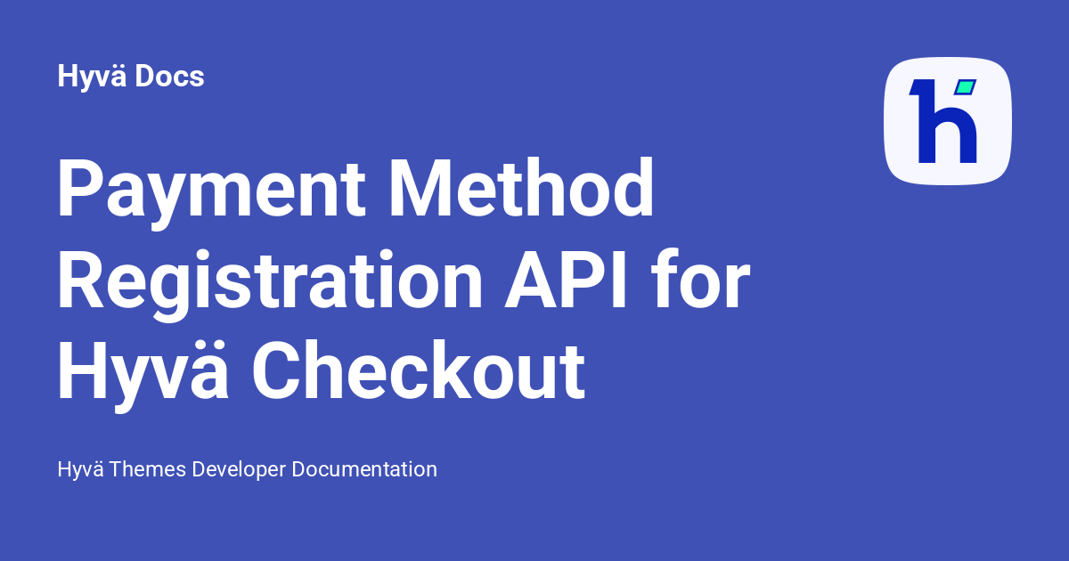 Visual Reference: Payment Method Registration Api For Hyvä Checkout