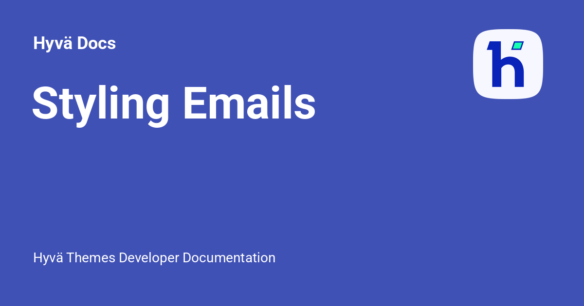 Styling Emails - Hyvä Docs