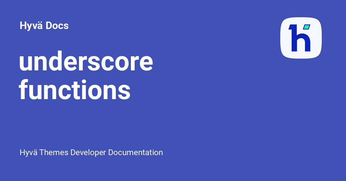Underscore Functions - Hyvä Docs