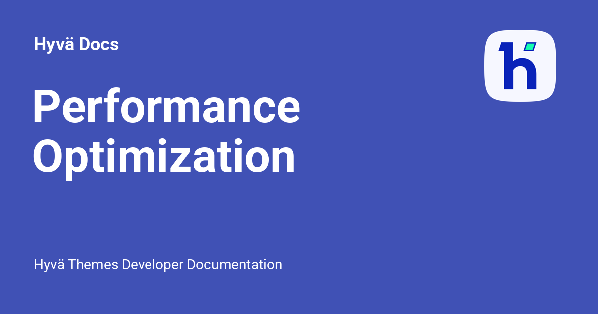 Performance Optimization - Hyvä Docs