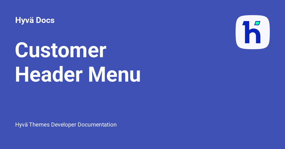 Customer Header Menu - Hyvä Docs